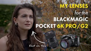 My Best Lenses for the Blackmagic Pocket 6k Pro