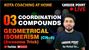 Coordination Compound- Geometrical Isomerism(CN=6) | NEET & JEE | Vishal Tiwari (VT Sir) | CP Kota