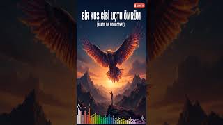 Bir Kuş Gibi Uçtu Ömrüm Anatolian Rock Cover