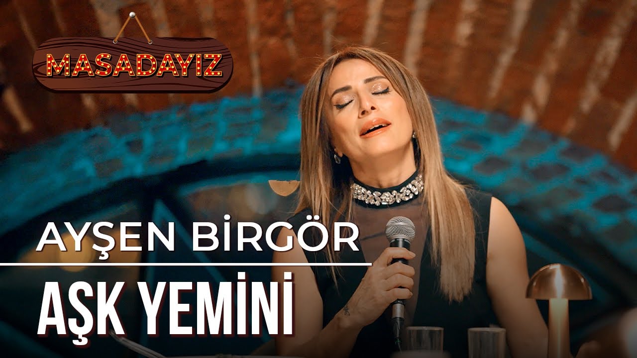 Ayşen Birgör - Aşk Yemini | Masadayız