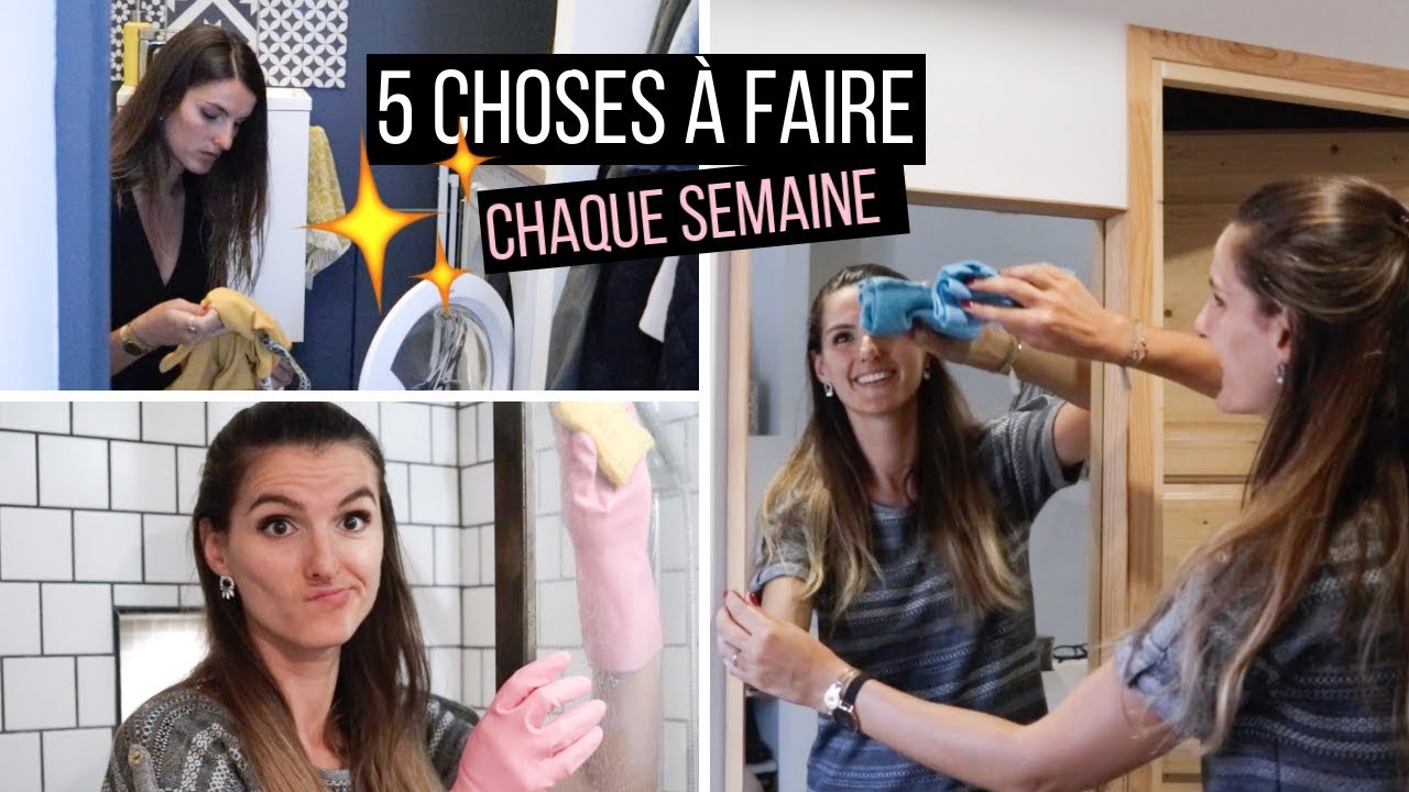 5 choses à faire chaque semaine pour une maison propre et rangée | tribulationsdanais