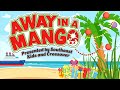 Southeast Kids 2025 Musical—Away in a Mango