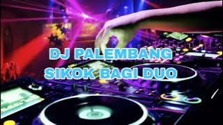 DJ PALEMBANG SIKOK BAGI DUO || TERBARU 2023  @djremixpalembang