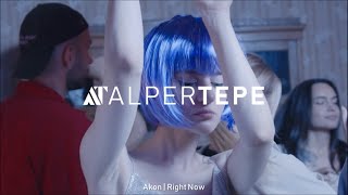 Akon - Right Now Alper Tepe Remix