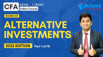CFA Level 1 (2022) | ALTERNATIVE INVESTMENTS | Reading 47 | Part 1 | Hindi | Gourav Kabra