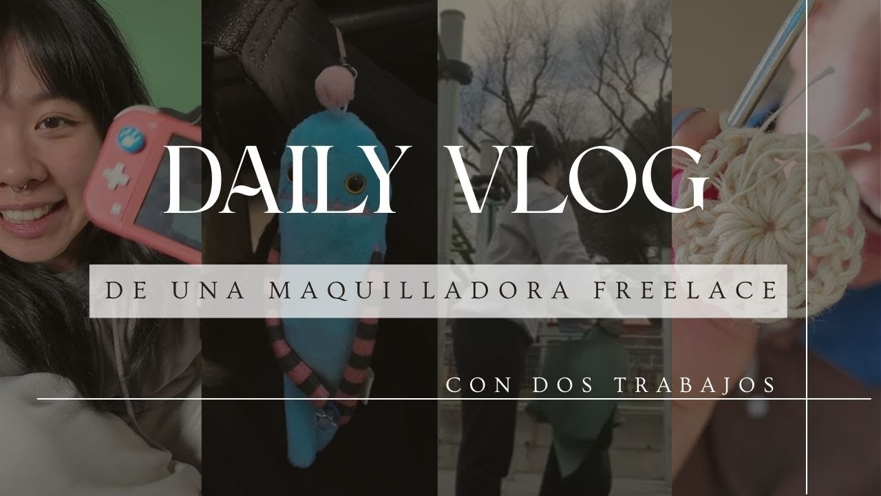 Daily vlog/ unos días sin maquillajes/ cumpleaños/ mis pasatiempo chill y mi otro trabajo 😘😘