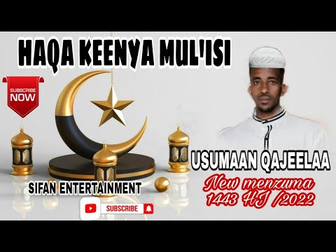 Usumaan Qajeelaa Haqa Keenya Mul Isi Manzuumaa Haaraa 2022