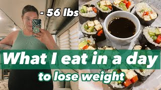 WHAT I EAT IN A DAY TO LOSE WEIGHT IN A CALORIE DEFICIT! - 56 LBS DOWN