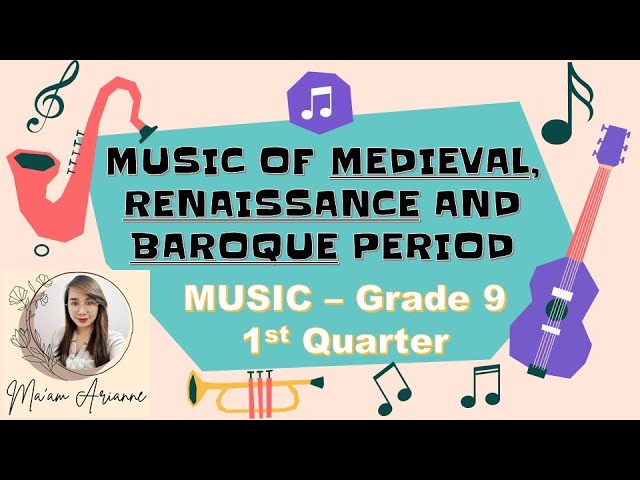 MUSIC Grade 9 - Music of Renaissance Period (Part 1) - (1st Quarter MAPEH) class=