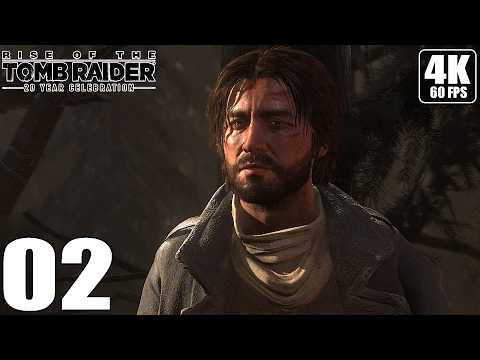RISE OF THE TOMB RAIDER - Gameplay Walkthrough - Part 02 - PC 4K 60 FPS