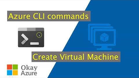 okay azure | azure cli commands to create vm | azure cli | commands to create virtual machine