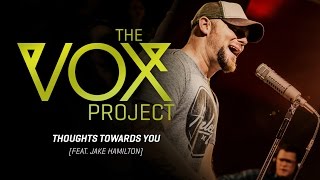 The Vox Project // Thoughts Towards You (feat. Jake Hamilton, Zoe Lilly, Teófilo H.  & Dwayne R.)