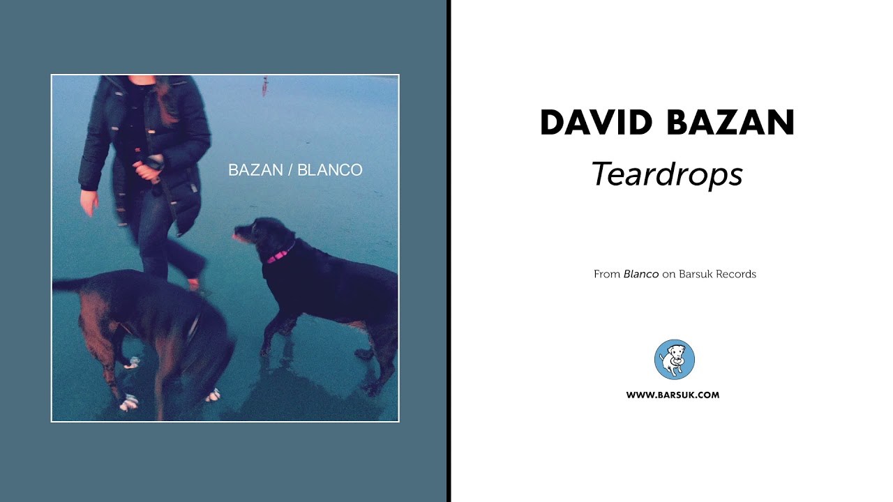 Watch David Bazan "Teardrops" (Official Audio) on YouTube Watch David Bazan "Teardrops" (Official Audio) on YouTube