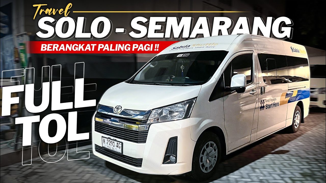 CUMA SE- JAM AJAH NAIK TRAVEL PALING PAGI DARI SOLO KE SEMARANG [Trip Sabilla Shuttle ] 