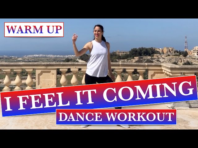 WARM UP DANCE WORKOUT (I FEEL IT COMING by The Weeknd) | DANCE FITNESS CHOREO