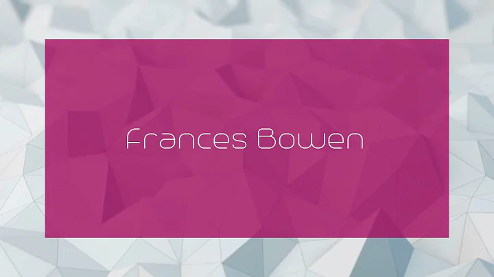 Frances Bowen - appearance