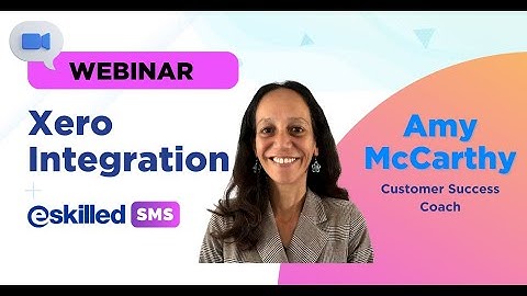 Xero Integration | SMS | Webinar