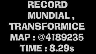 Record mundial, @4189235 = 8.29s - TRANSFORMICE