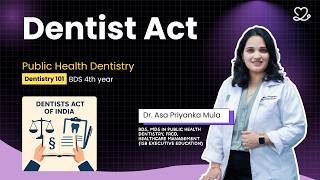 Dentistry 101 | Public Health Dentistry | Dentist Act | BDS Final Year