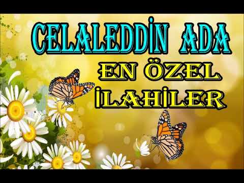 Celaleddin Ada🦋En Özel İlahiler🦋2020 Karışık ilahiler Dinle🦋Full Albüm İlahiler🦋En Sevilen İlahiler