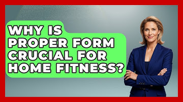 Why Is Proper Form Crucial For Home Fitness? - Millennial Health Hub