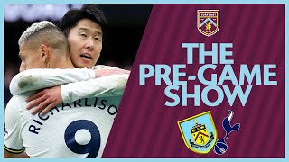 The Pre-Game Show | TOTTENHAM V BURNLEY | Can Burnley stop Son Heung-min & co to keep survival alive