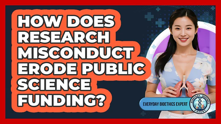 How Does Research Misconduct Erode Public Science Funding? - Everyday Bioethics Expert