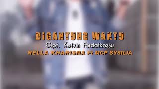 Nella Kharisma Ft. MCP Sysilia - DIGANTUNG WAKTU [HD]video caver