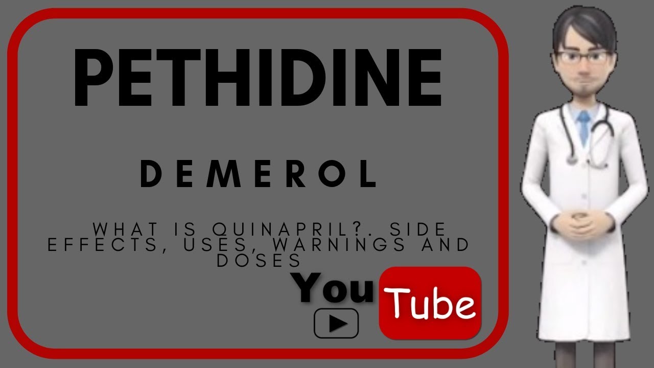 What Is Pethidine Side Effects Doses Warnings Uses And Benefits Of Pethidine Demerol Youtube
