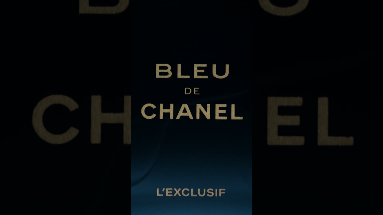 "NEW BLEU DE CHANEL L’EXCLUSIF. A fragrance for the man who is on the ultimate quest."