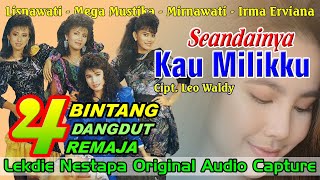SEANDAINYA KAU MILIKKU (Cipt. Leo Waldy) - Vocal by 4 Bintang Dangdut Remaja