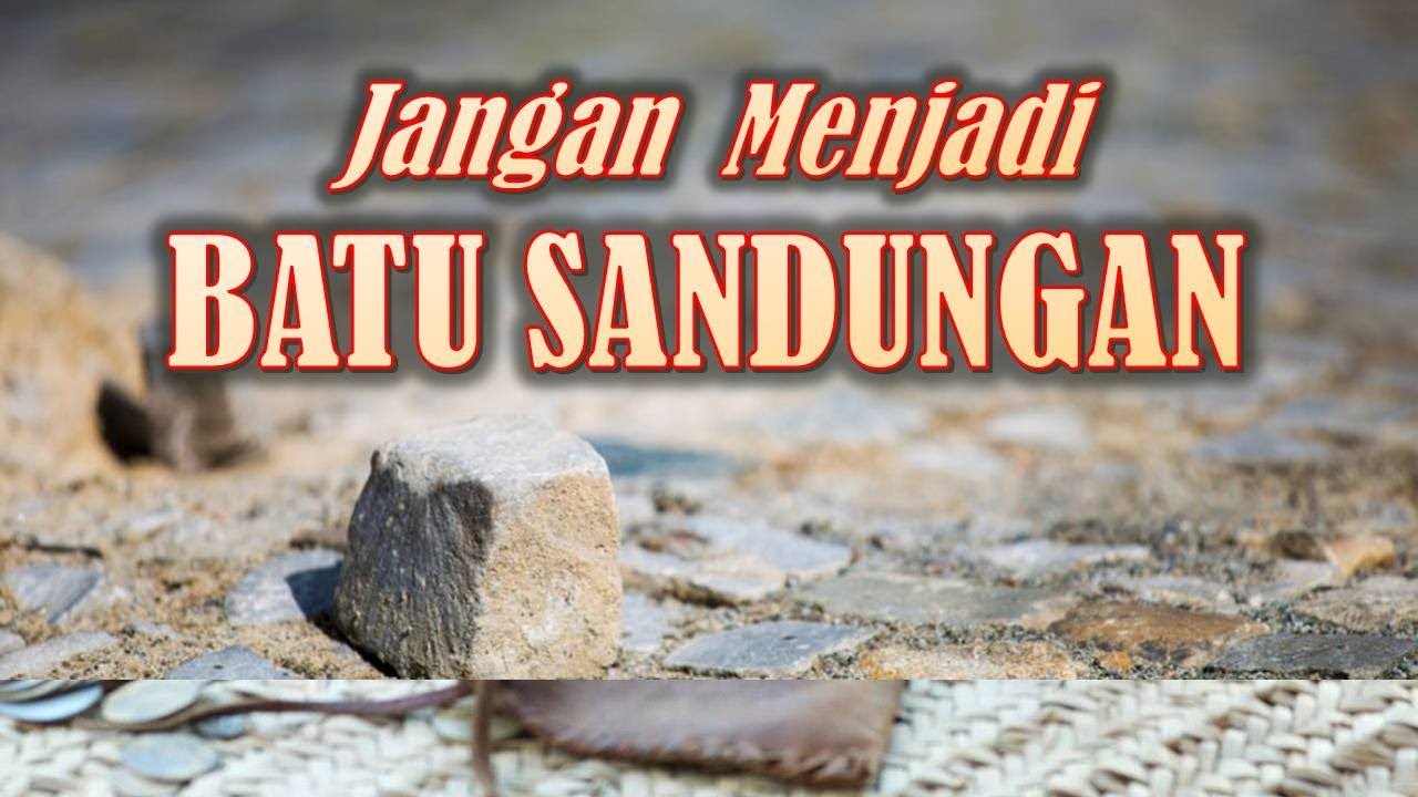 Pdt. Esra Alfred Soru : JANGAN MENJADI BATU SANDUNGAN