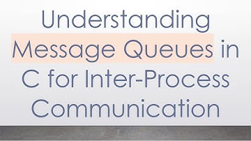 Understanding Message Queues in C for Inter-Process Communication