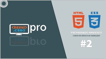 Preparando Ambiente - HTML e CSS do Básico ao Avançado - Aula 2