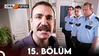 İzmir Çetesi 15.Bölüm