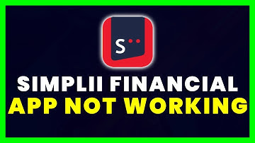 Simplii App Not Working: How to Fix Simplii Financial App Not Working