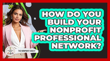 How Do You Build Your Nonprofit Professional Network?