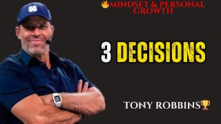 3 Decisions You Make Daily That Control & Shape Your Life || Tony Robbins ||