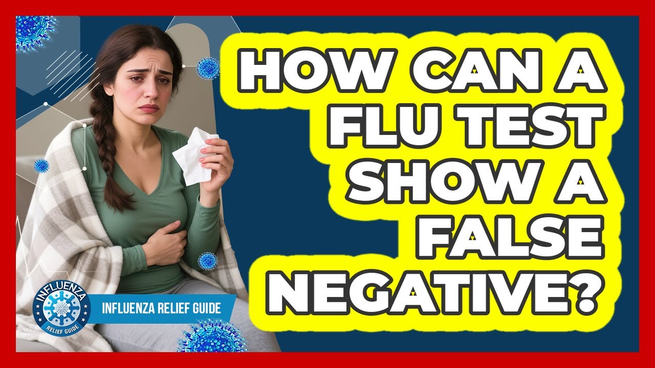 How Can A Flu Test Show A False Negative?