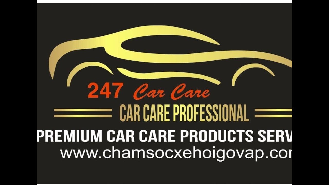 TRUNG TÂM CHĂM SÓC Ô TÔ CHUYÊN NGHIỆP 247 CAR CARE - YouTube