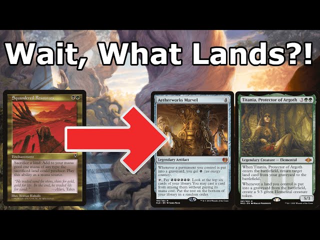 NO LANDS, NO PROBLEMS! Squandered Resources and Aetherworks Marvel