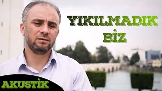 Yıkılmadık Biz - Akustik | Söz: Semra Kuytul Resimi