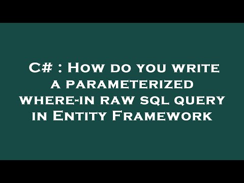 C# : How do you write a parameterized where-in raw sql query in Entity Framework