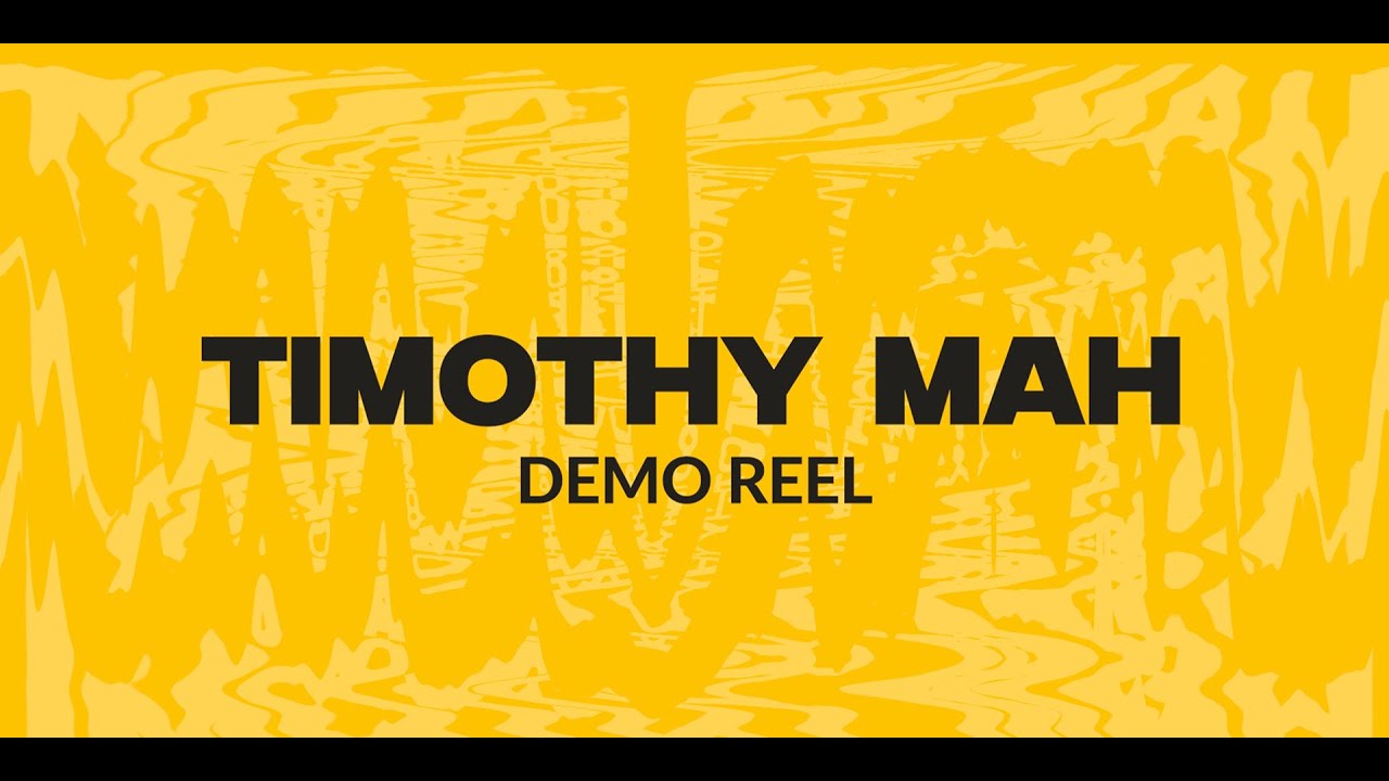 Demo Reel - Timothy Mah