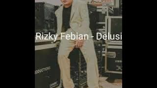 Rizky Febian feat Lion - Delusi