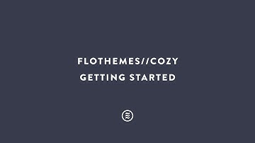 Flothemes :: Cozy - Getting Started