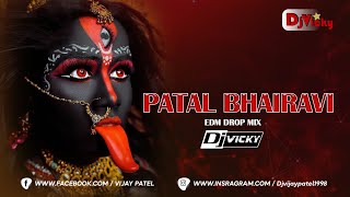 Ae Mata Patal Bhairavi ||EDM DROP MIX || DJ VICKY