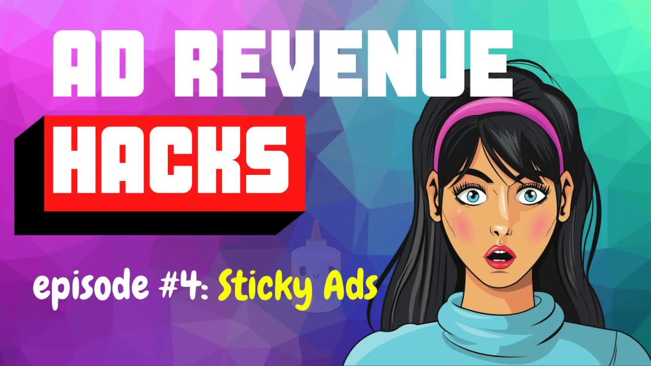 Ad Revenue Hacks Episode 4: Sticky Ad Units