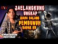 Jaelangkung ungkap siapa dalang pembunuh bapak ku