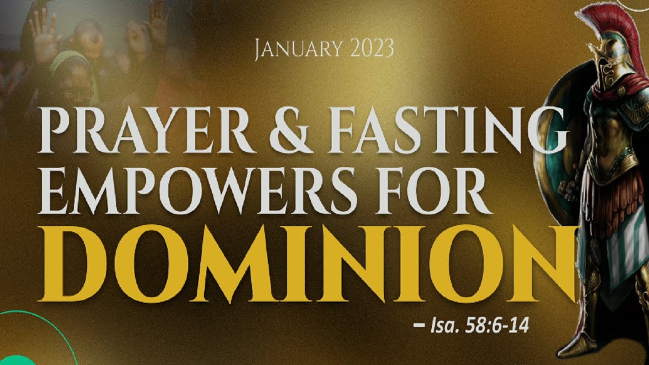 ENGAGING THE POWER OF PRAYER & FASTING FOR DOMINION PT. 3B DAY 14